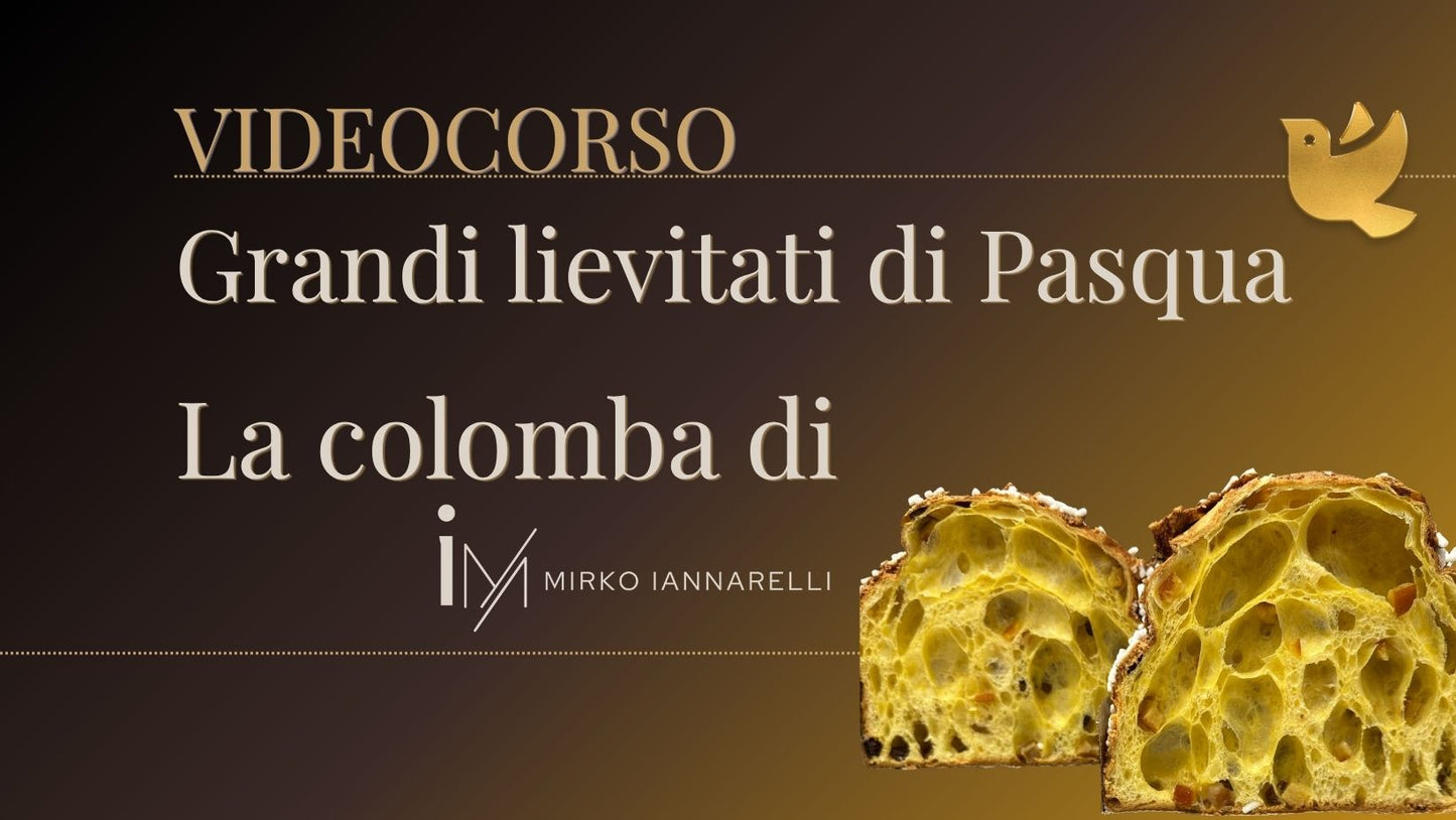 Videocorso Grandi Lievitati di Pasqua - La Colomba di Mirko Iannarelli
