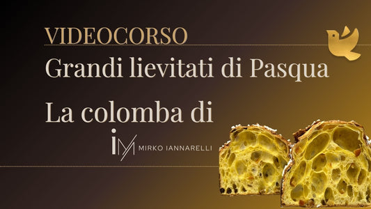 Videocorso Grandi Lievitati di Pasqua - La Colomba di Mirko Iannarelli